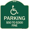 Signmission Handicapped Parking $50 to $300 Fine Heavy-Gauge Aluminum Sign, 18" x 18", G-1818-24660 A-DES-G-1818-24660
